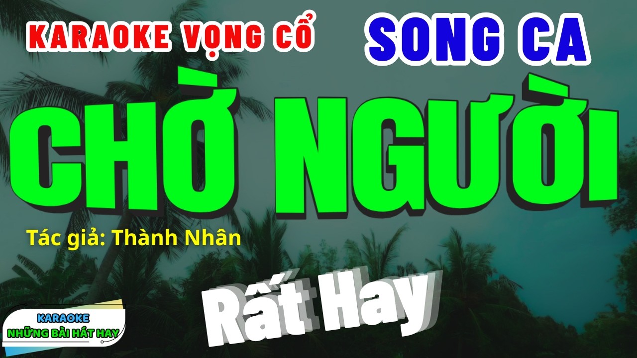 Karaoke Vọng Cổ Chờ Người Song Ca | Những Bài Hát Hay