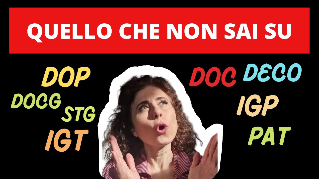 Quello che non sai su DOP, DOC, IGP, IGT, DOCG, STG, PAT e DECO