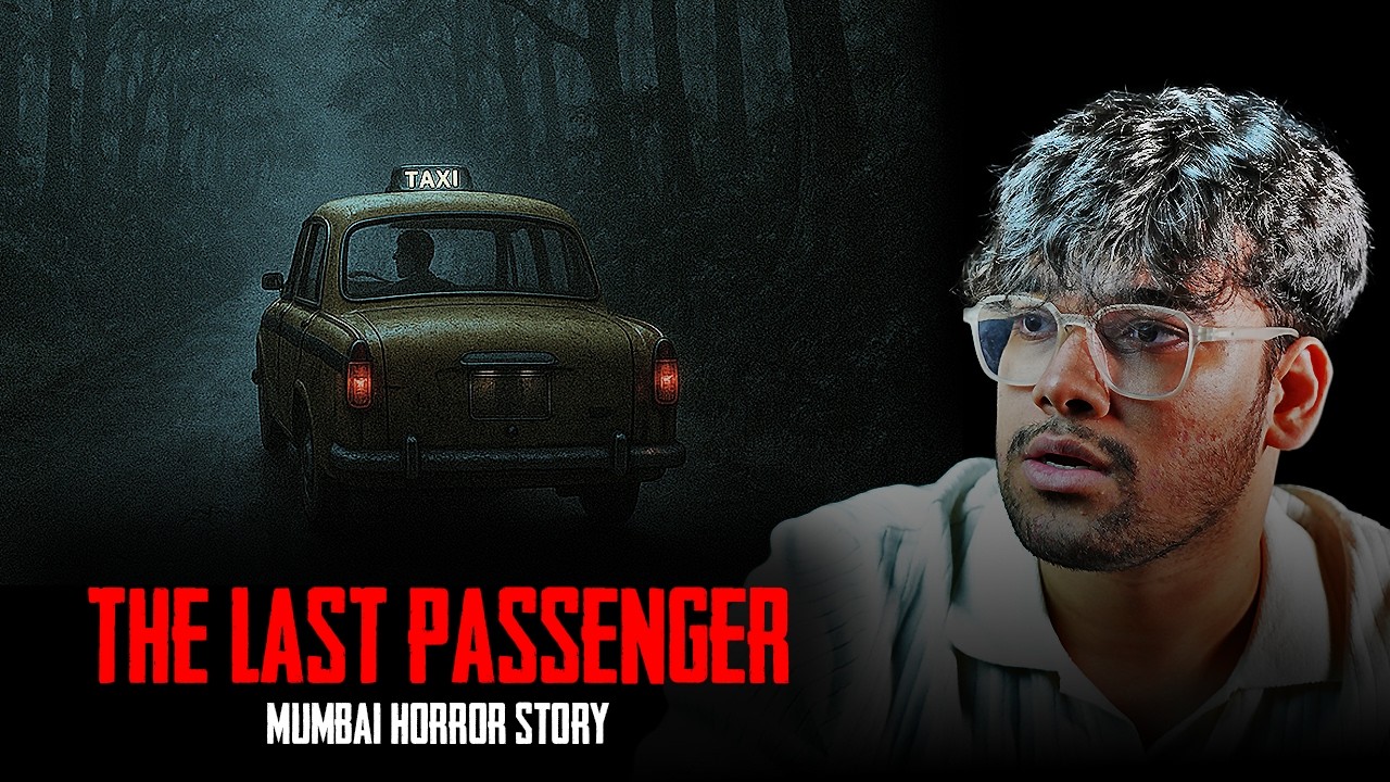 THE LAST PASSENGER | Mumbai horror story