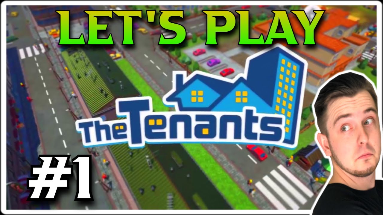 Let's Play The Tenants - Ep. 1 - Walkthrough/Commentary