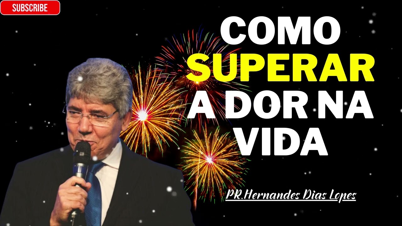 Como superar a dor interior - com Hernandes Dias Lopes