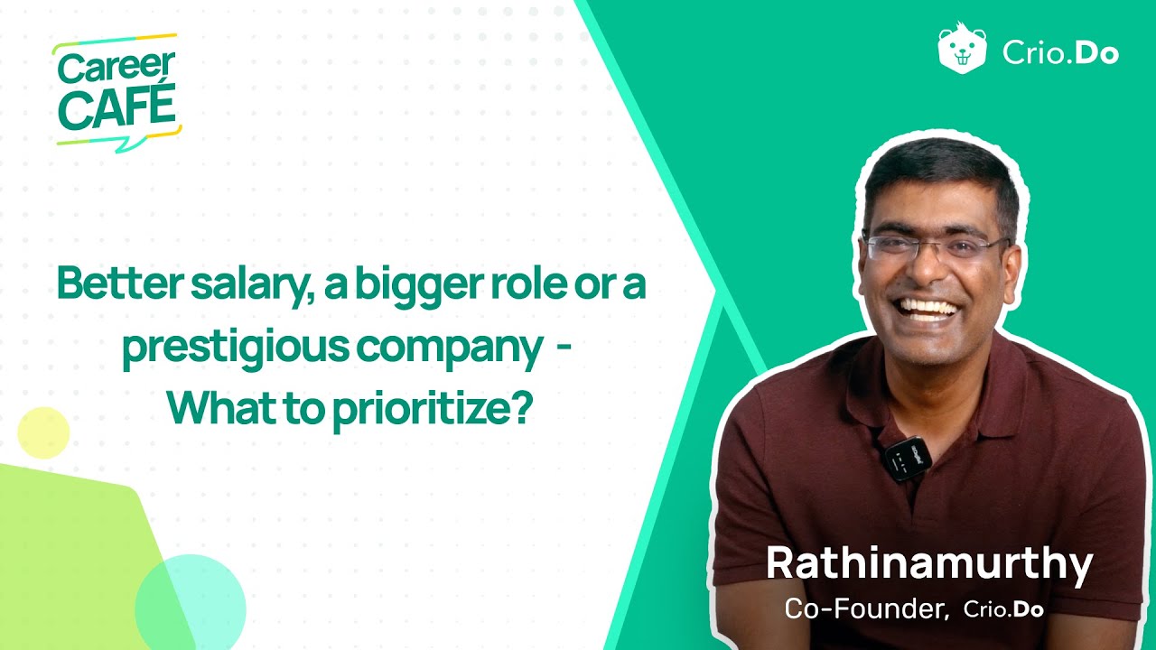 Better salary, a bigger role or a prestigious company - What to prioritize? | Career Cafe