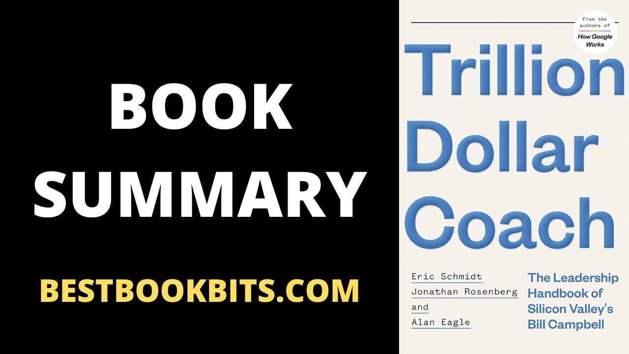Trillion Dollar Coach | Alan Eagle, Eric Schmidt, and Jonathan Rosenberg | Book Summary