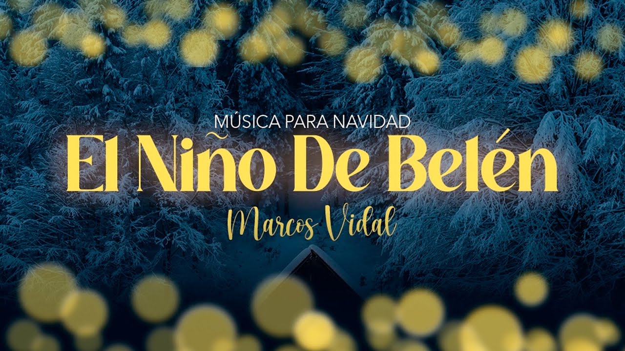 El Niño De Belén - Marcos Vidal | Música Cristiana