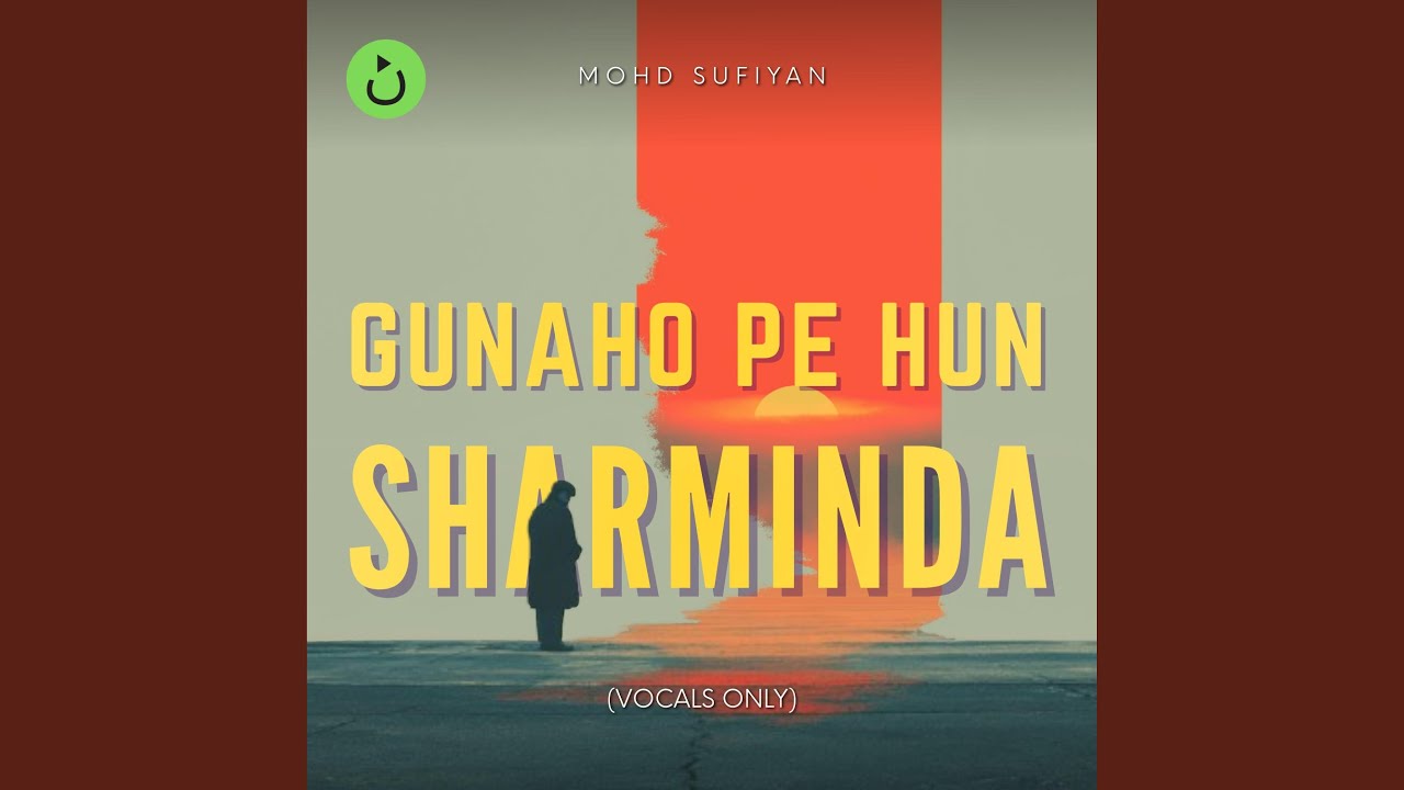 Gunaho Pe Hun Sharminda (Raw Vocals) (feat. Mohd Sufiyan)