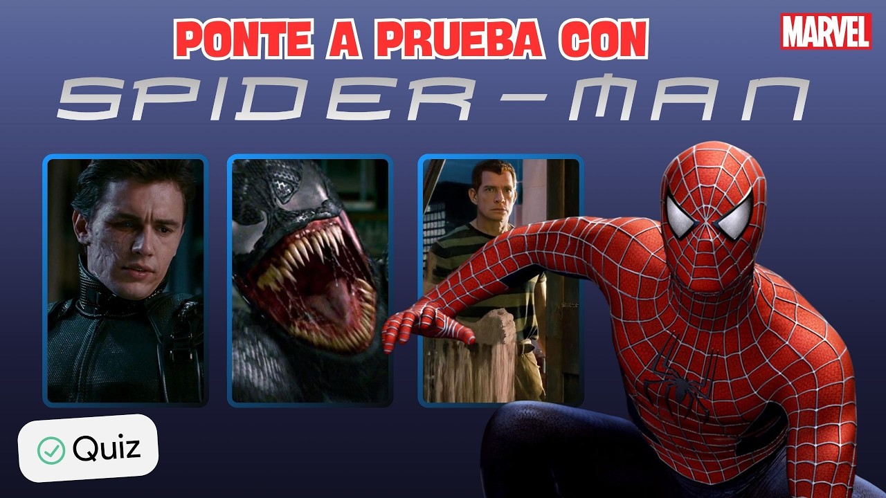 ¿CUÁNTO SABES de SPIDERMAN? Ponte a prueba en este QUIZ I SPIDERMAN 3