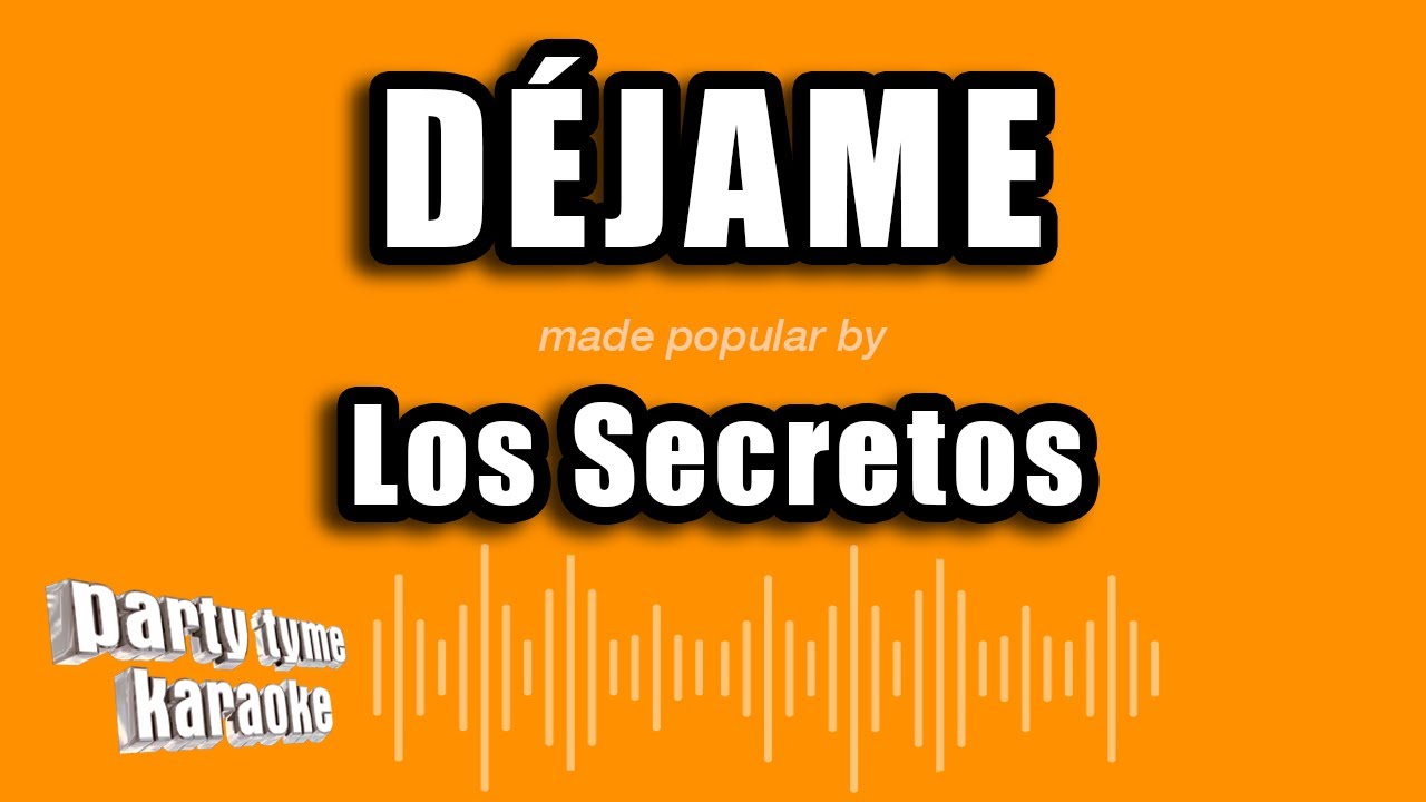 Los Secretos - Déjame (Versión Karaoke)