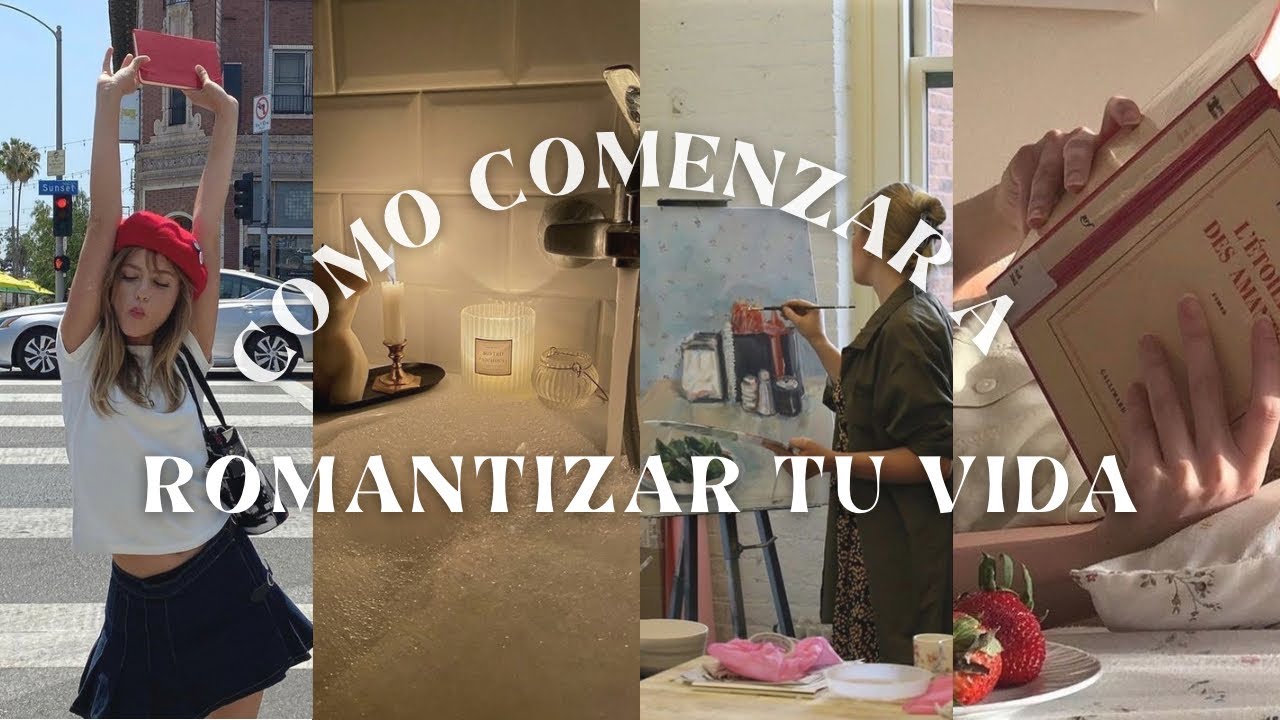 como romantizar tu vida