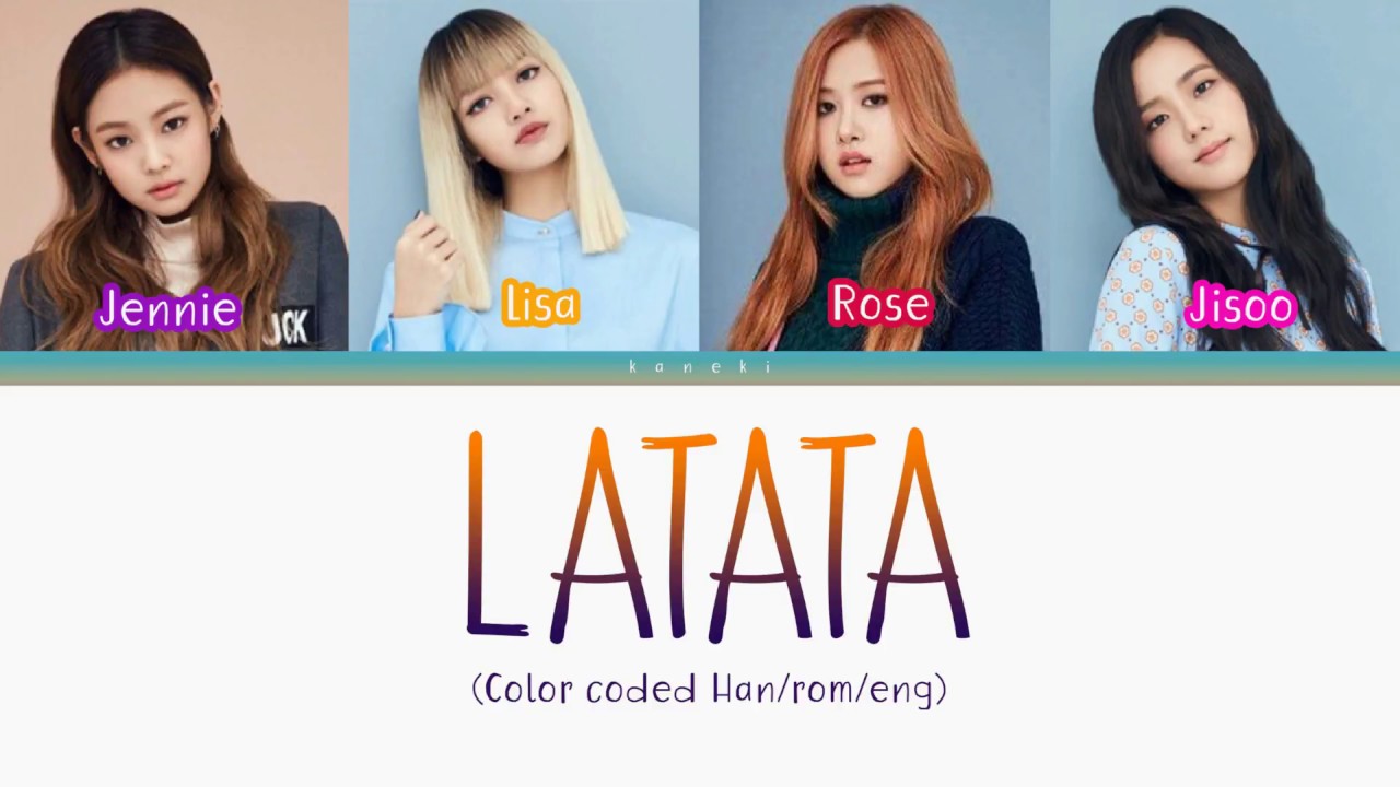 How would BLACKPINK sing LATATA by (G)IDLE Lyrics [color coded han/rom/eng]