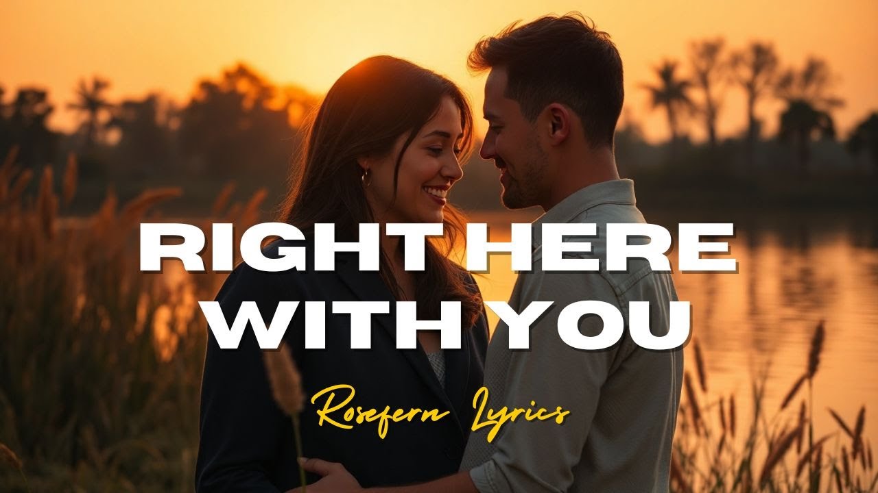Right Here With You 💞 | Heartfelt Romantic Ballad of Devotion | Official Lyric Video