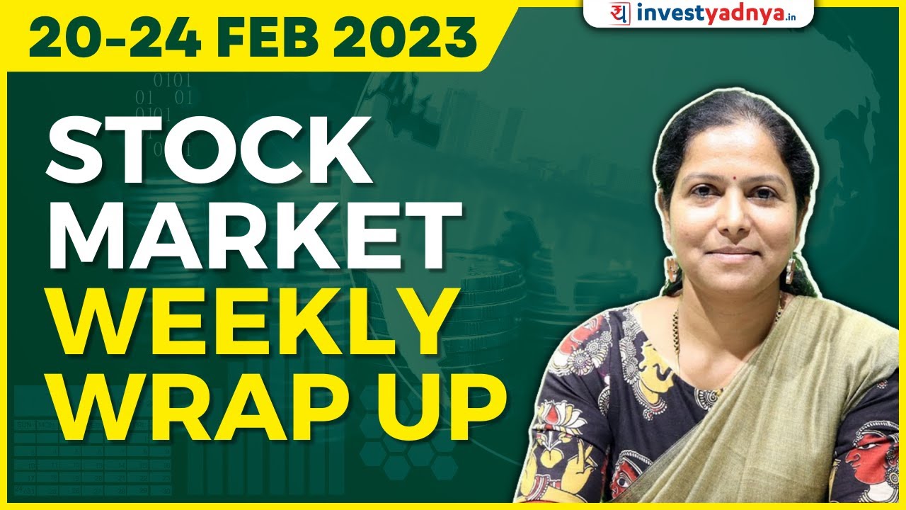 Stock Market News Weekly Wrap up - 20th Feb to 24th Feb 2023 | Ashwini Ade