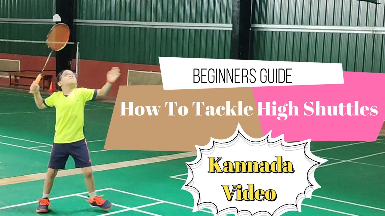 How To Tackle High Shuttles: Beginners Guide in Kannada