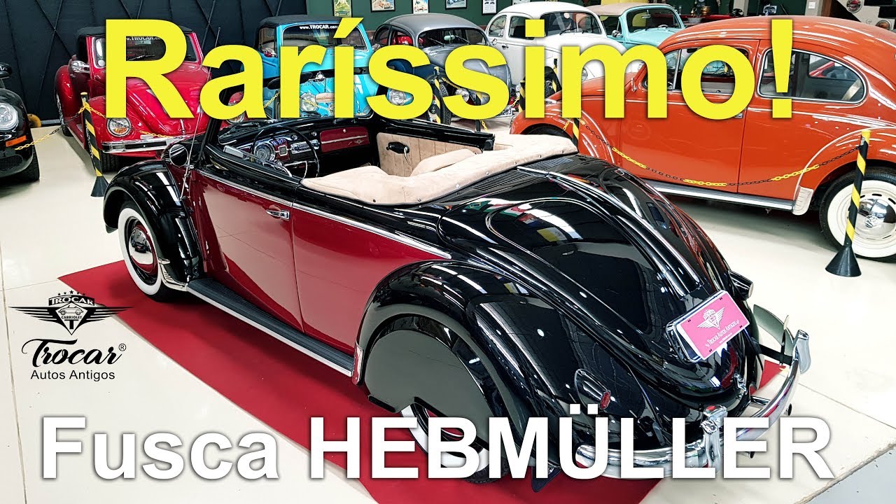 Hebm&uuml;ller - Um dos Fuscas mais raros!  Transforma&ccedil;&atilde;o e restaura&ccedil;&atilde;o - Trocar Autos Antigos
