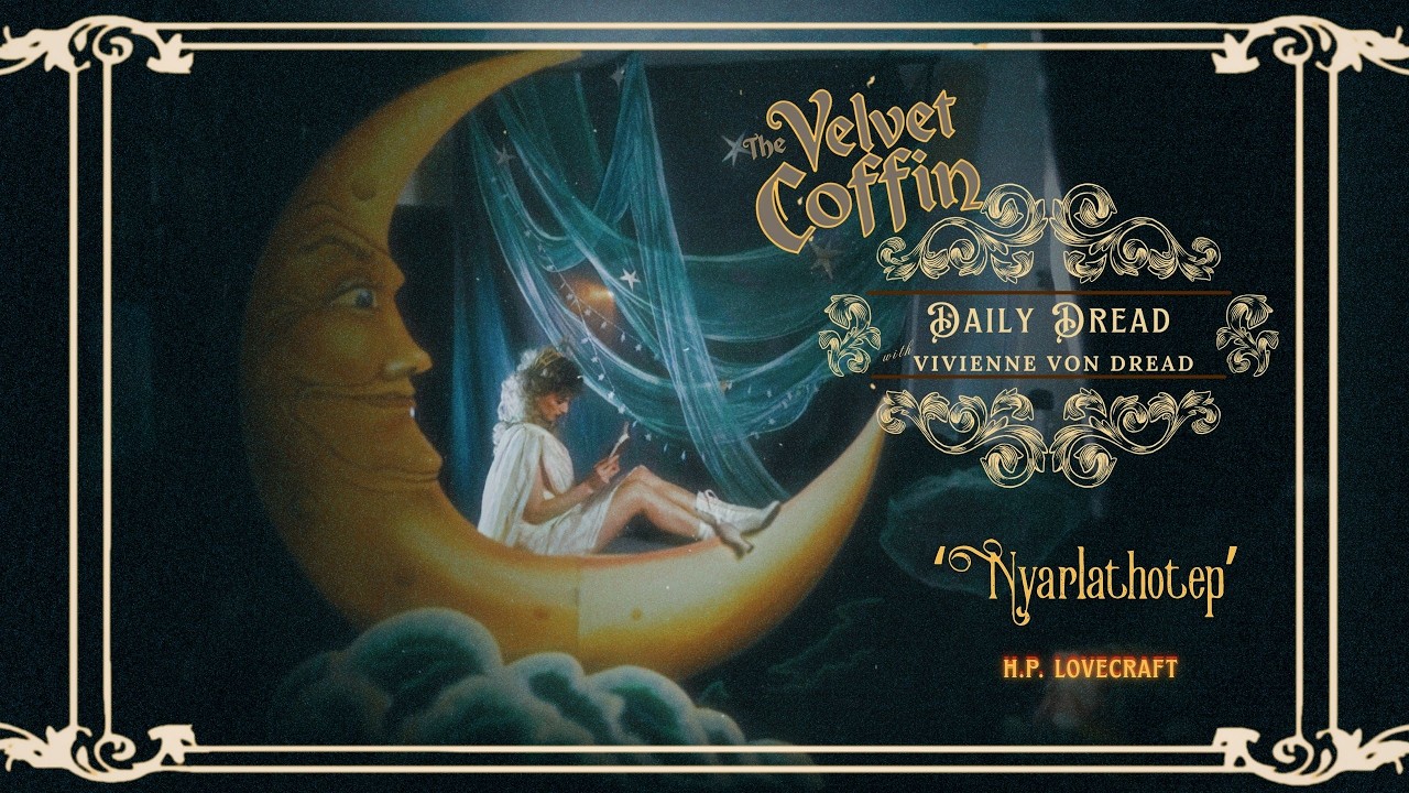 The Velvet Coffin 🖤 Daily Dread with Vivienne Von Dread- Nyarlathotep