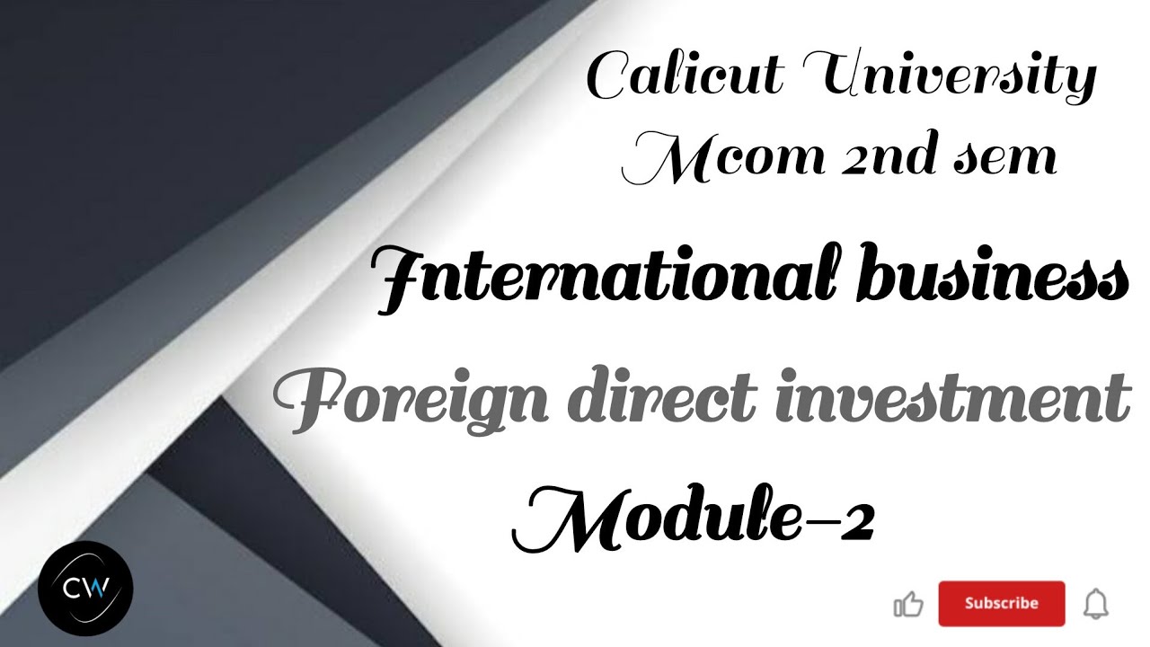 Foreign direct investment/International business/Mcom 2nd sem/Calicut University