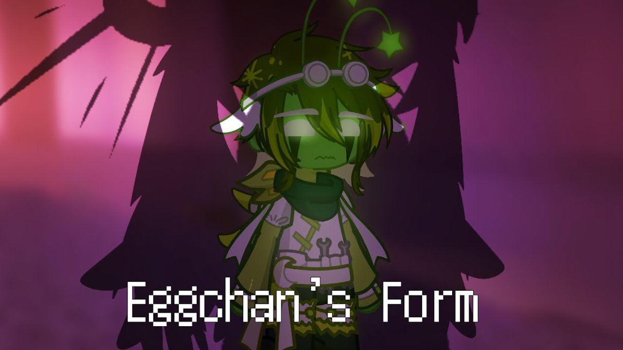 Eggchan's Form ・ Unstable Universe [GL2] - Eggchan, Boosfer, Wemmbu