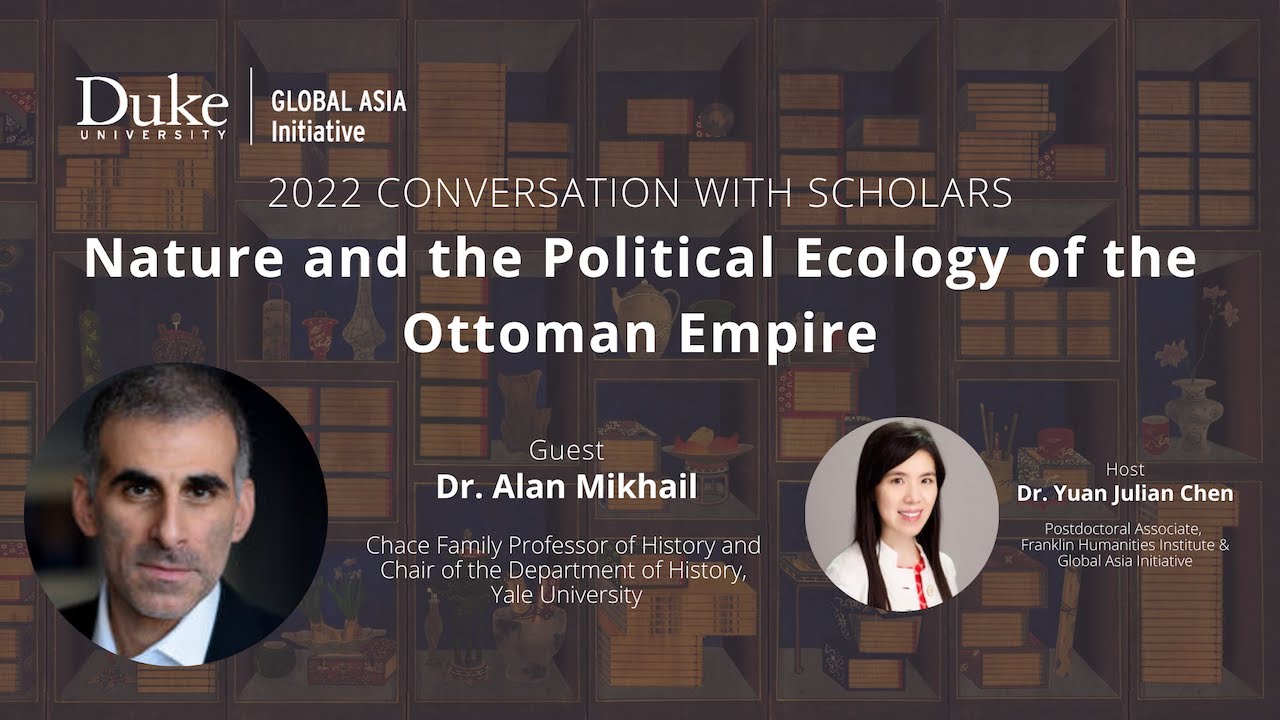 Nature and the Political Ecology of the Ottoman Empire | A Conversation with Dr. Alan Mikhail