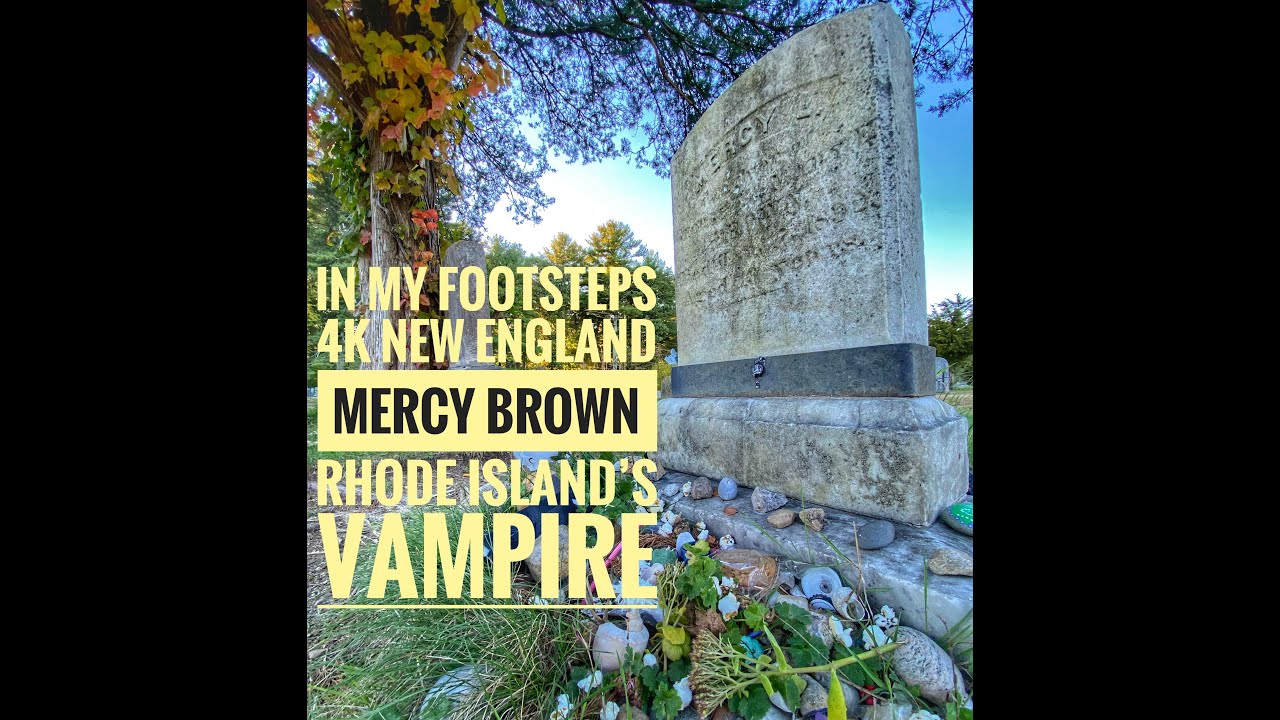 In My Footsteps: 4K New England - Mercy Brown, Rhode Island's Vampire