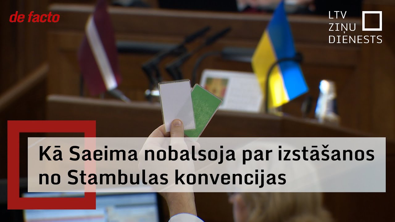 Kā Saeima nobalsoja par izstā&scaron;anos no Stambulas konvencijas