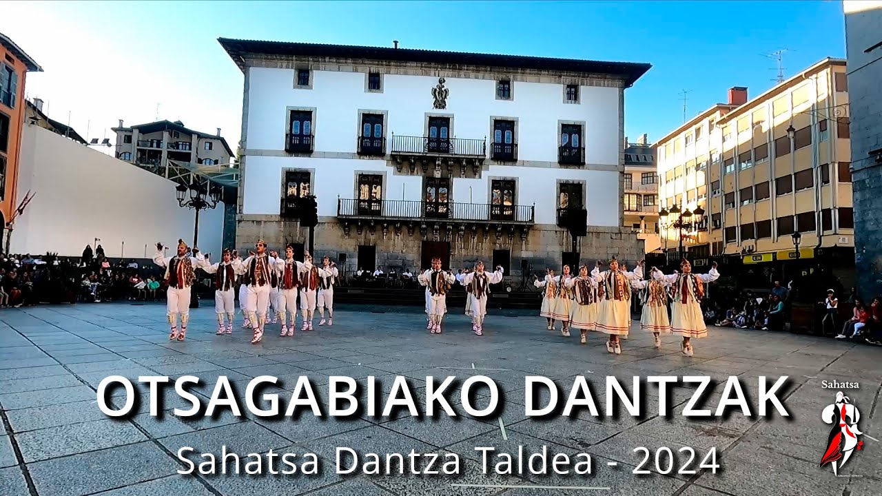 Sahatsa Dantza Taldea - OTSAGABIAKO DANTZAK - Azkoitia 2024
