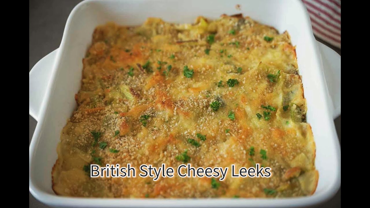 British Style Cheesy Leeks Recipe