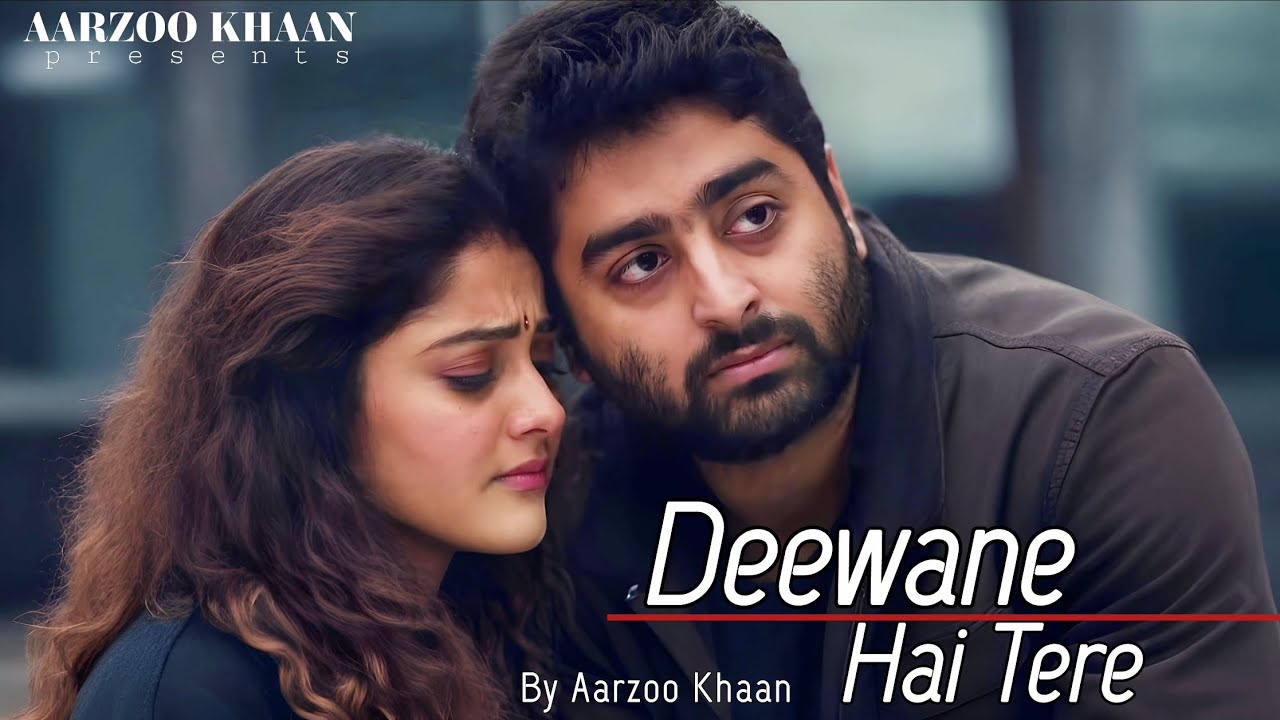 Deewane Hai Tere | Emotional Hindi Sad Song | Aarzoo Khaan | New Song 2026 | Arijit Singh Vibe