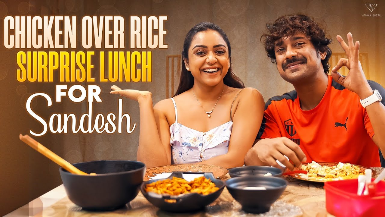 Chicken over Rice | Surprise Lunch for Sandesh | Vithika Sheru | EP - 202