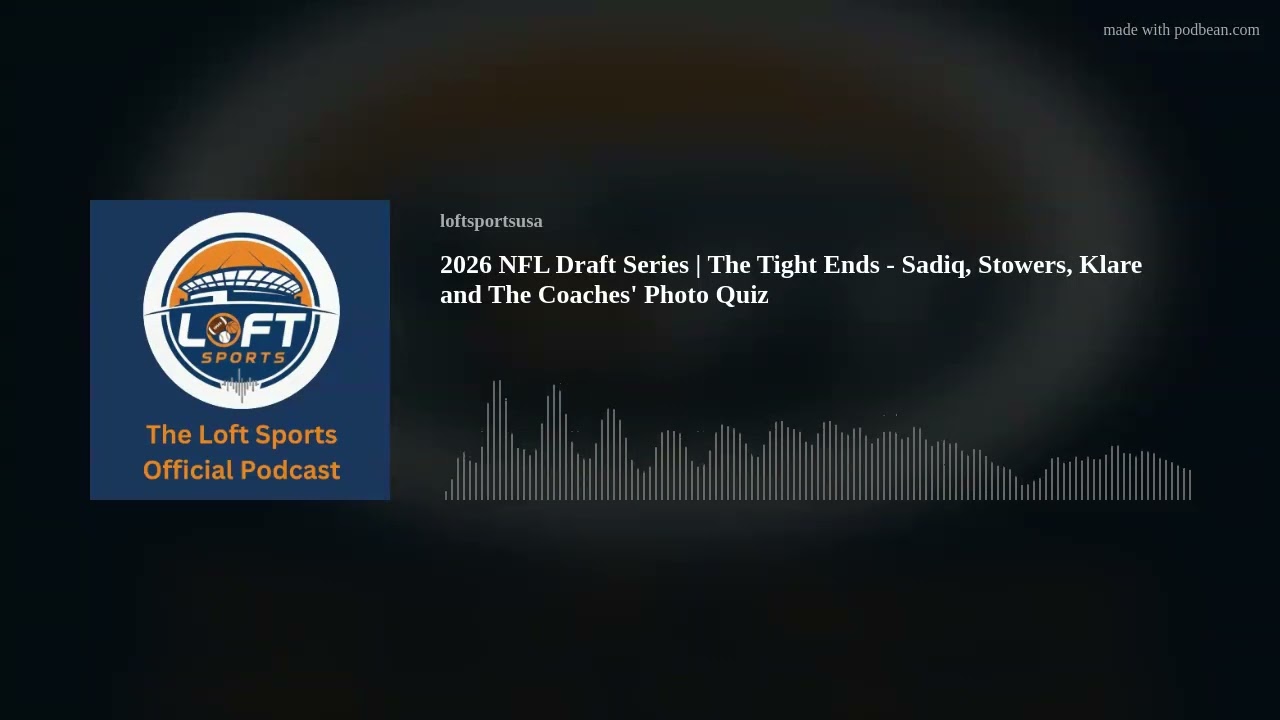 2026 NFL Draft Series | The Tight Ends - Sadiq, Stowers, Klare and The Coaches' Photo Quiz
