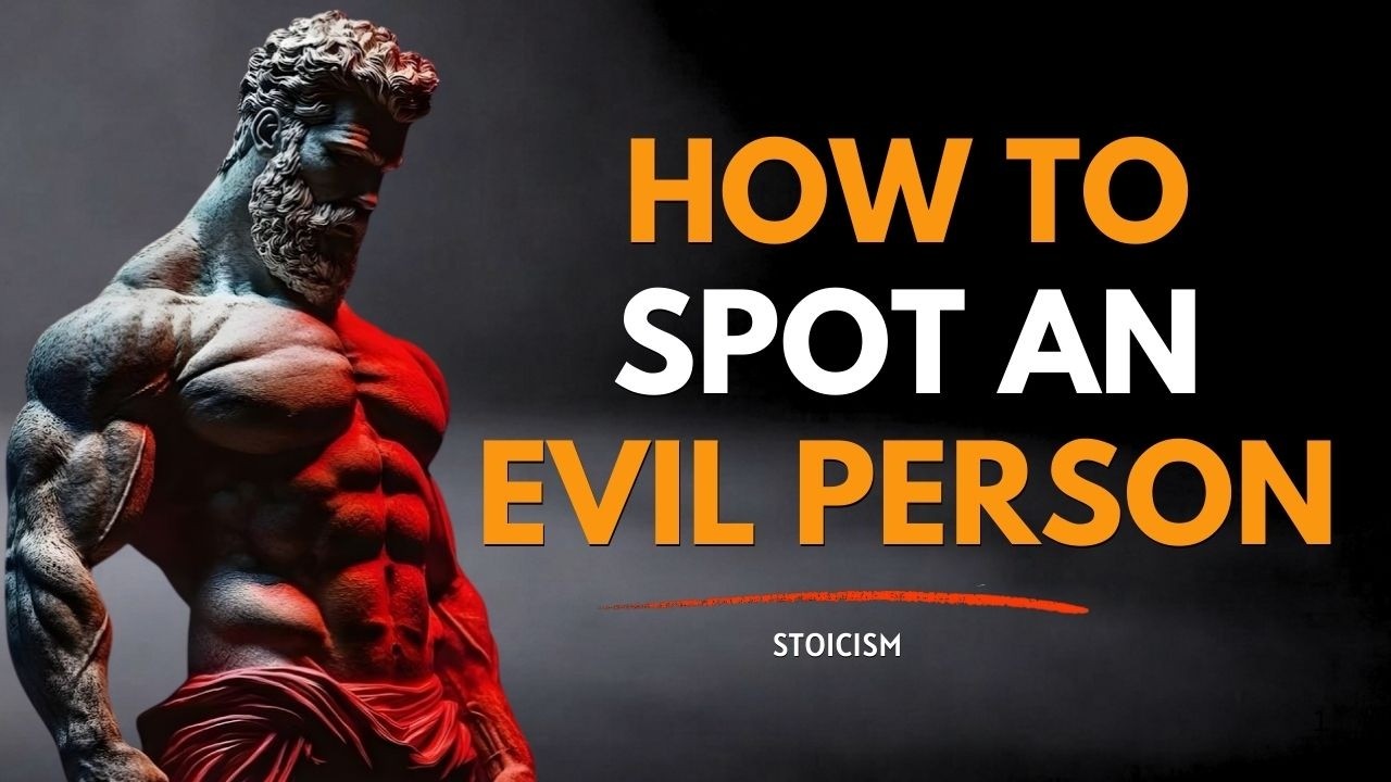 5 Signs You're Dealing With a Toxic & Evil Person | Stoicism Lessons to Protect Yourself