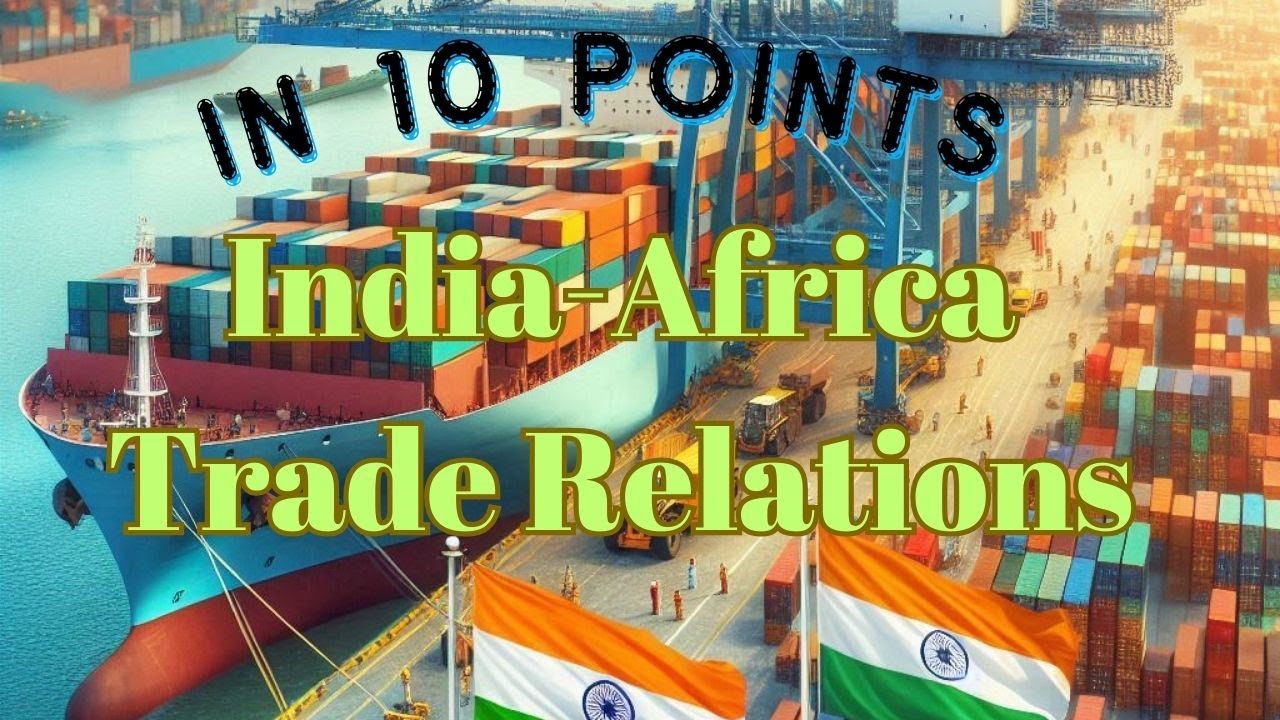 India Africa Trade Relations: In 10 Points | India's Trade with Africa #iasexam #currentaffairs