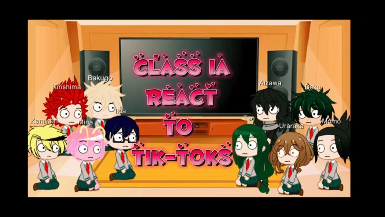 Mha/Bnha class 1a react to tik-toks //leoddball's tik-toks// requested