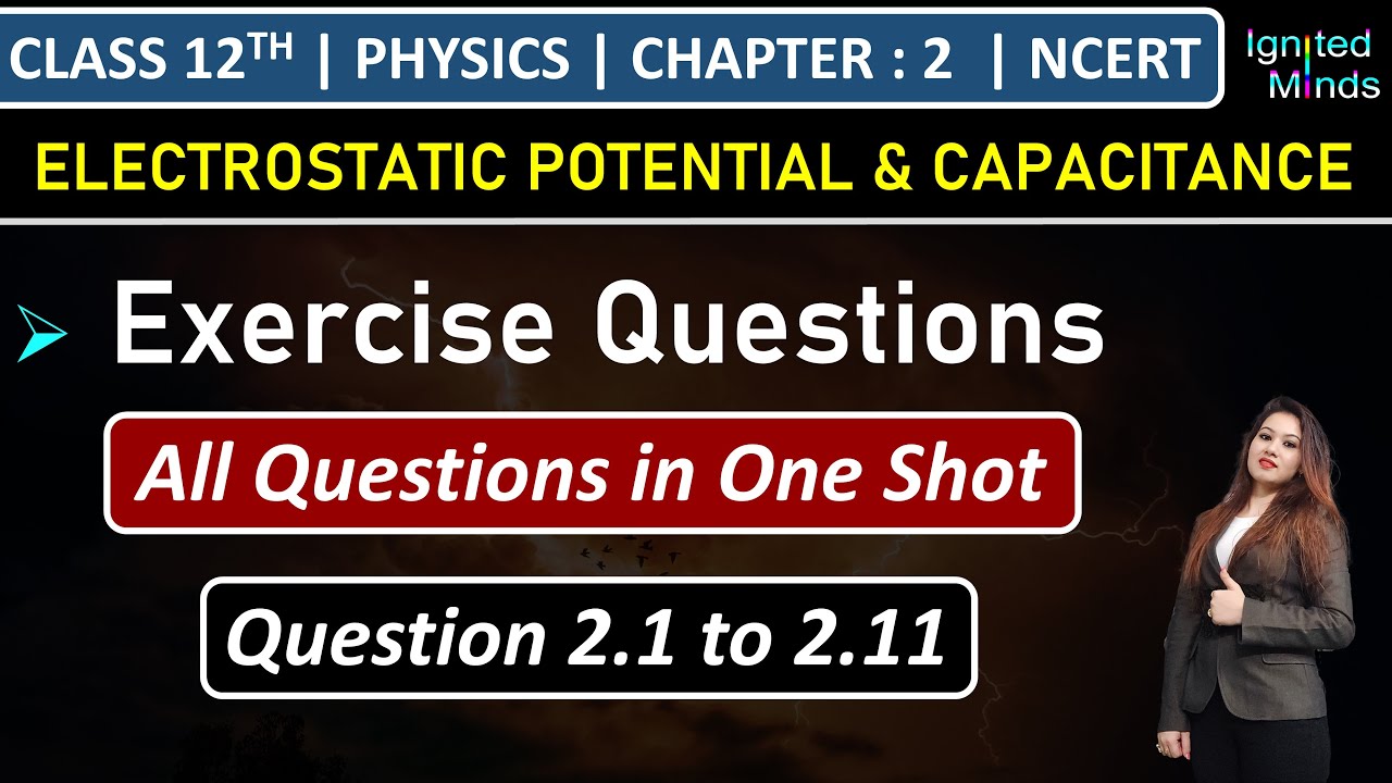 Class 12th Physics Chapter 2 | Exercise Questions (2.1 to 2.11) | Chapter 2 | NCERT