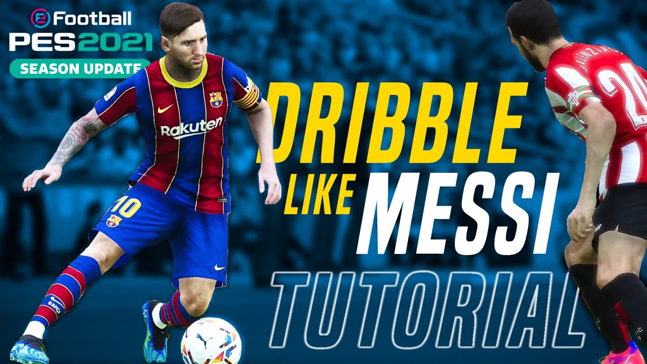 Как дриблинговать как Месси — руководство | Реалистичный фокус на игрока | eFootball PES 2021