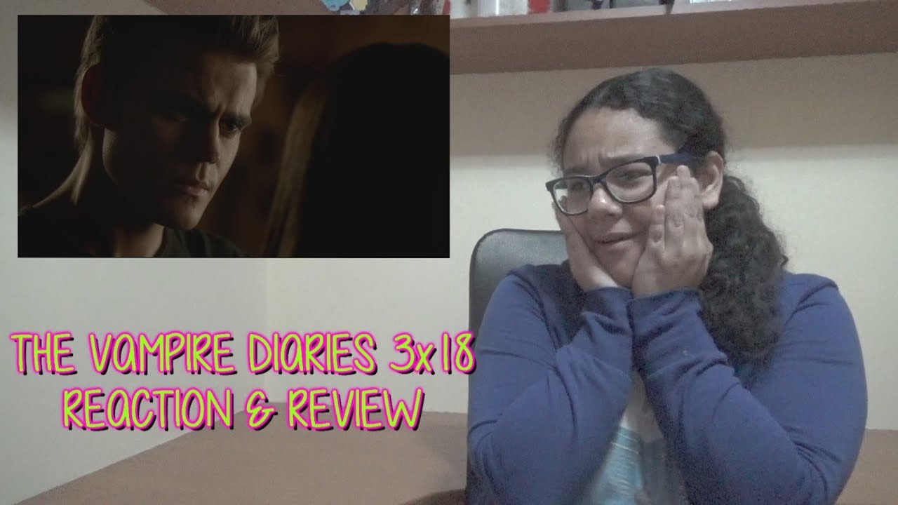 The Vampire Diaries 3x18 REACTION & REVIEW 