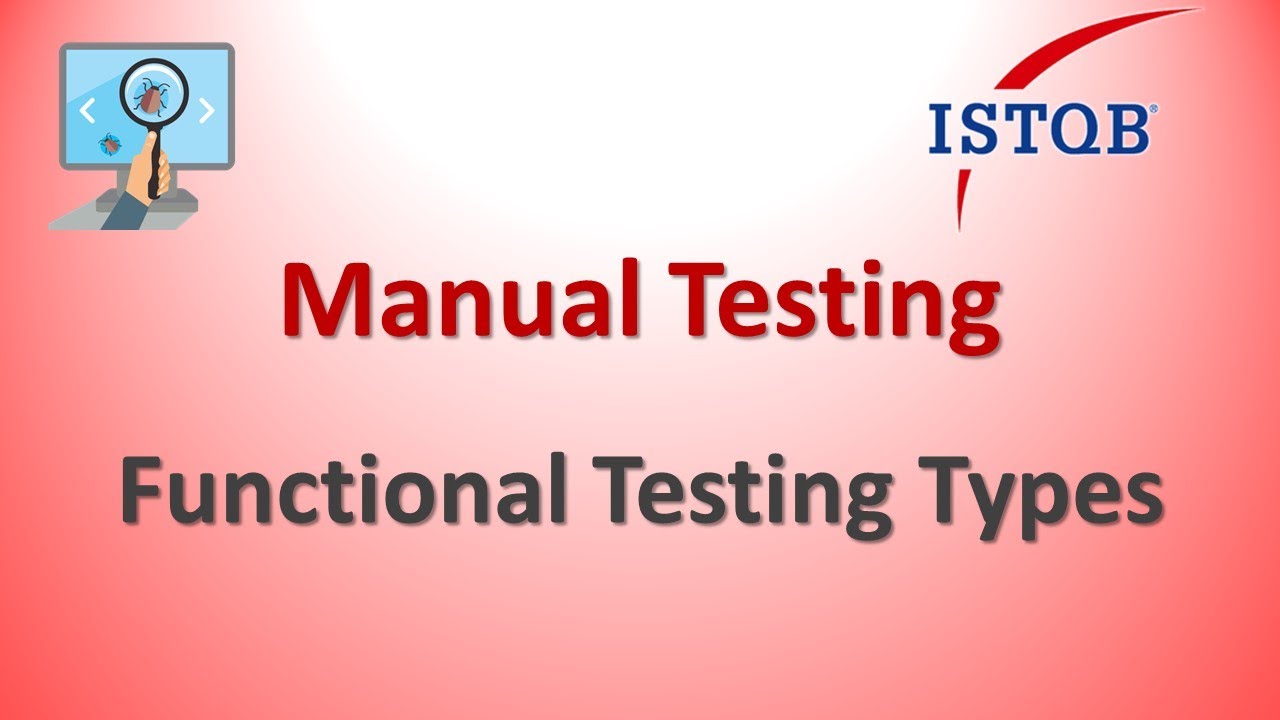 Manual Testing - Functional Testing & Types of Functional Testing