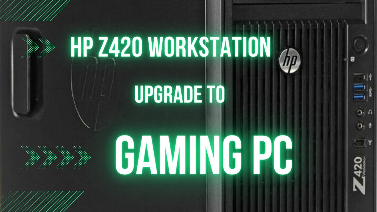 HP Z420 Workstation to Gaming PC upgrade / 32 GB RAM / 8 GB GPU