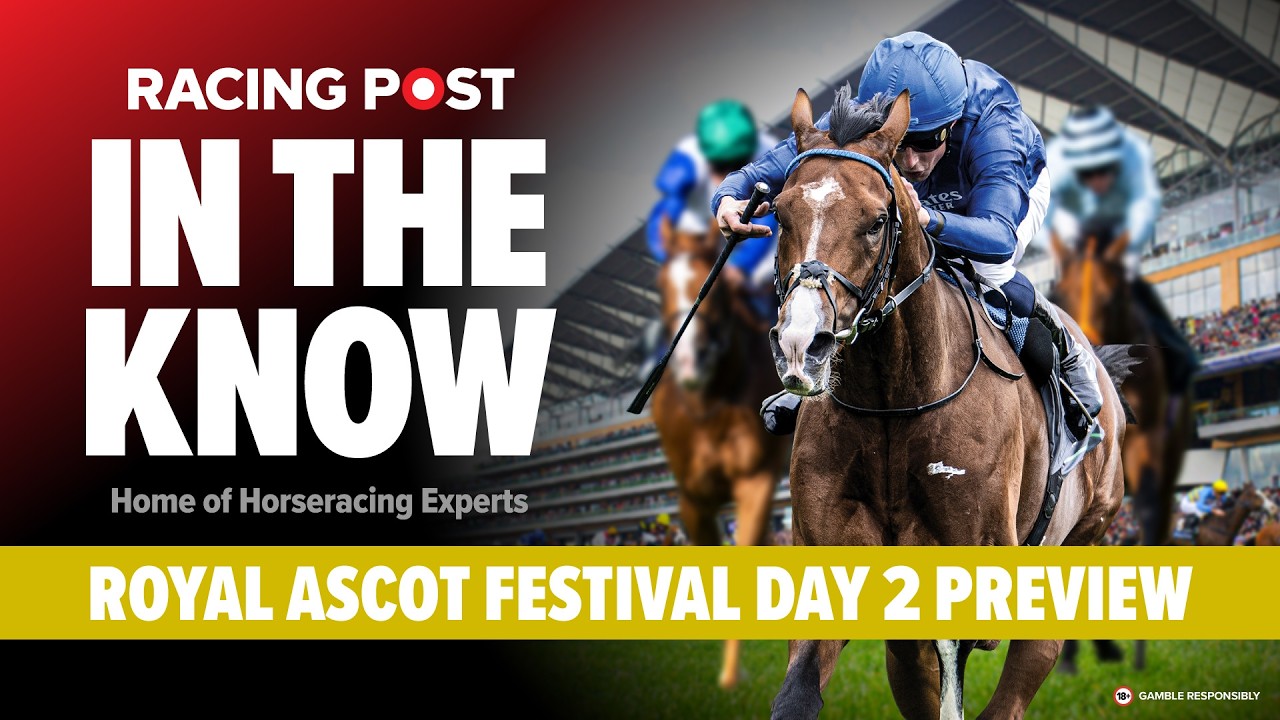 Royal Ascot: День 2, прогнозы и превью | In The Know | Пол Кили и Робби Уайлдерс