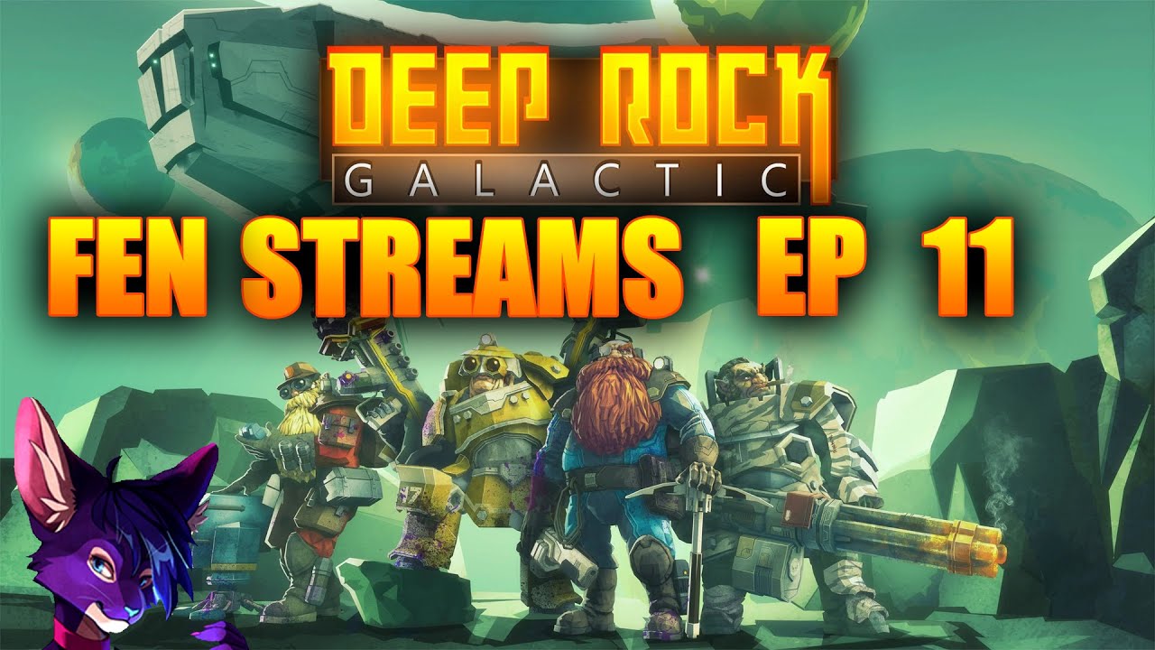 Fen Streams: Deep Rock Galactic EP11