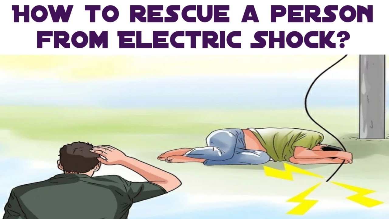 How to Rescue a Person from Electric Shock?