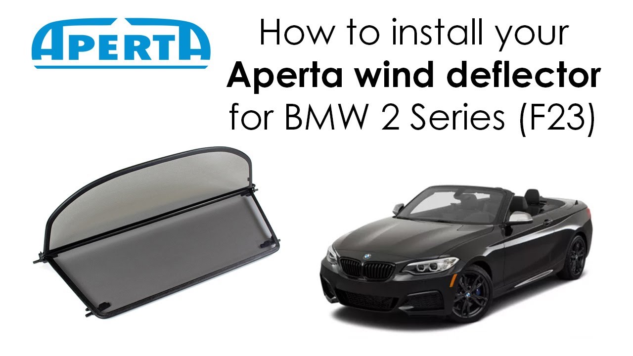 APERTA WIND DEFLECTOR COMPATIBLE WITH BMW 2 SERIES (F23) - INSTALLATION
