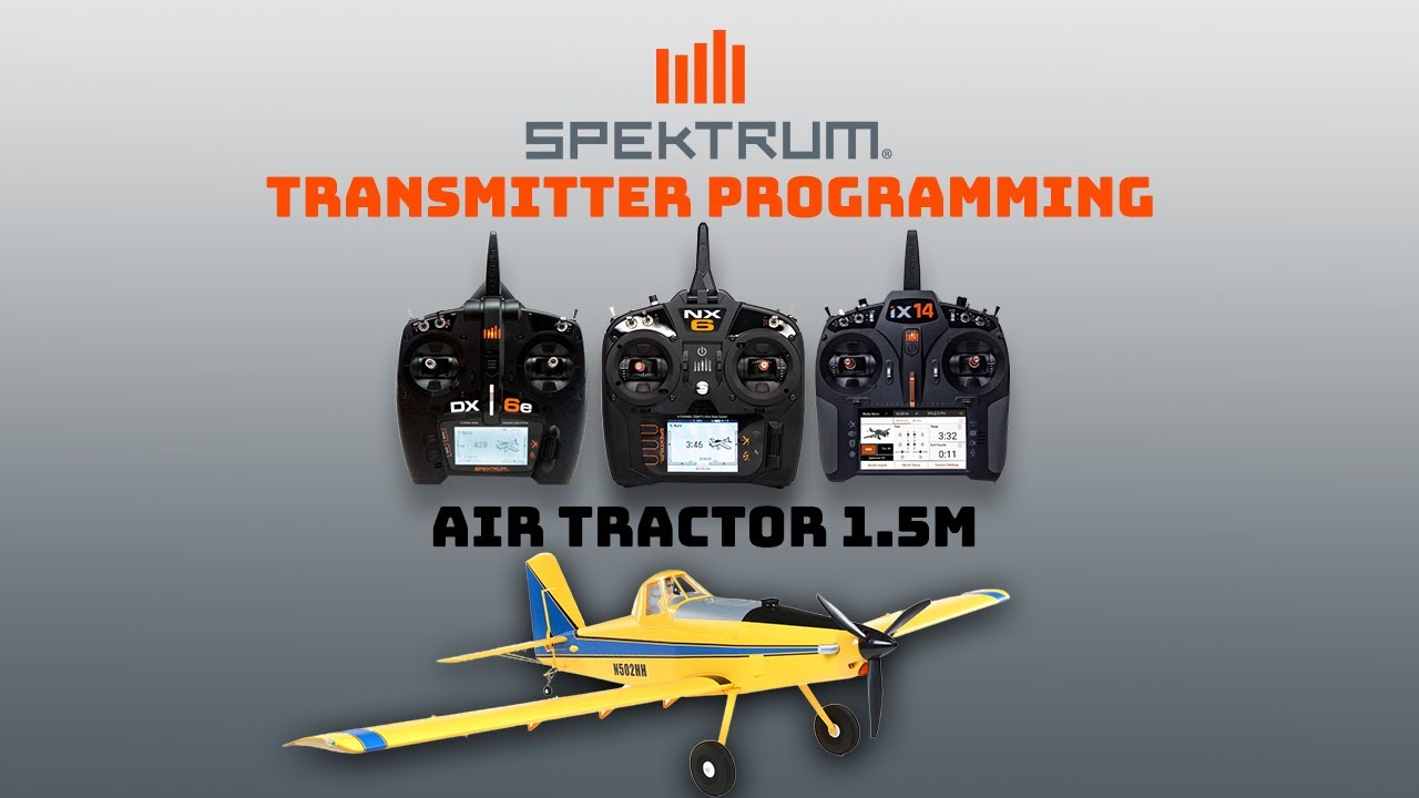 E-flite Air Tractor 1.5m Spektrum Transmitter Programming Guide