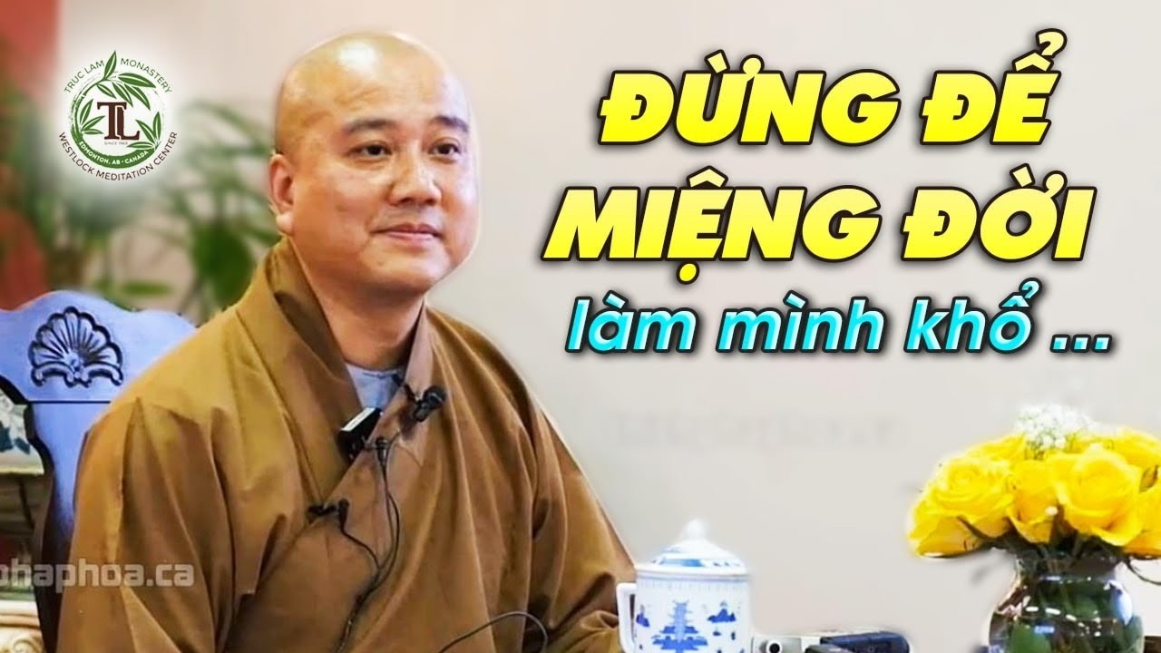 Đừng để MIỆNG ĐỜI làm mình khổ - Thầy Thích Pháp Hòa (nghe thấm quá)