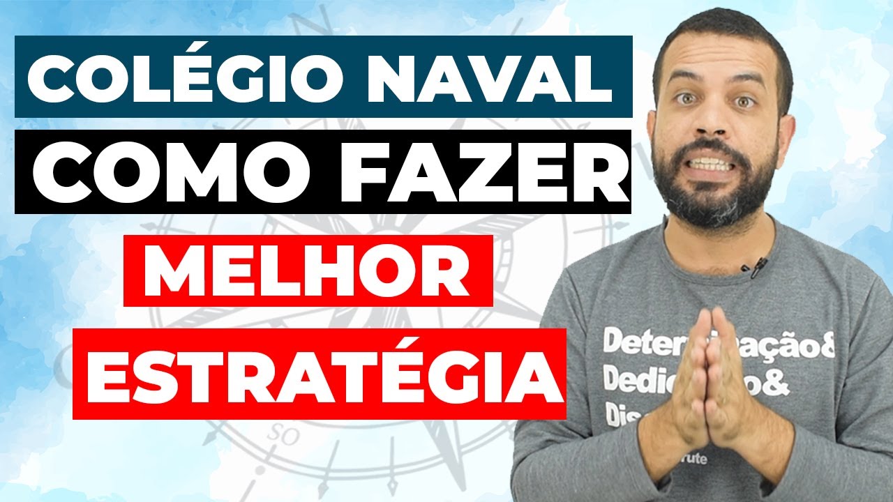 COMO FAZER A PROVA DO COLÉGIO NAVAL - MELHOR ESTRATÉGIA