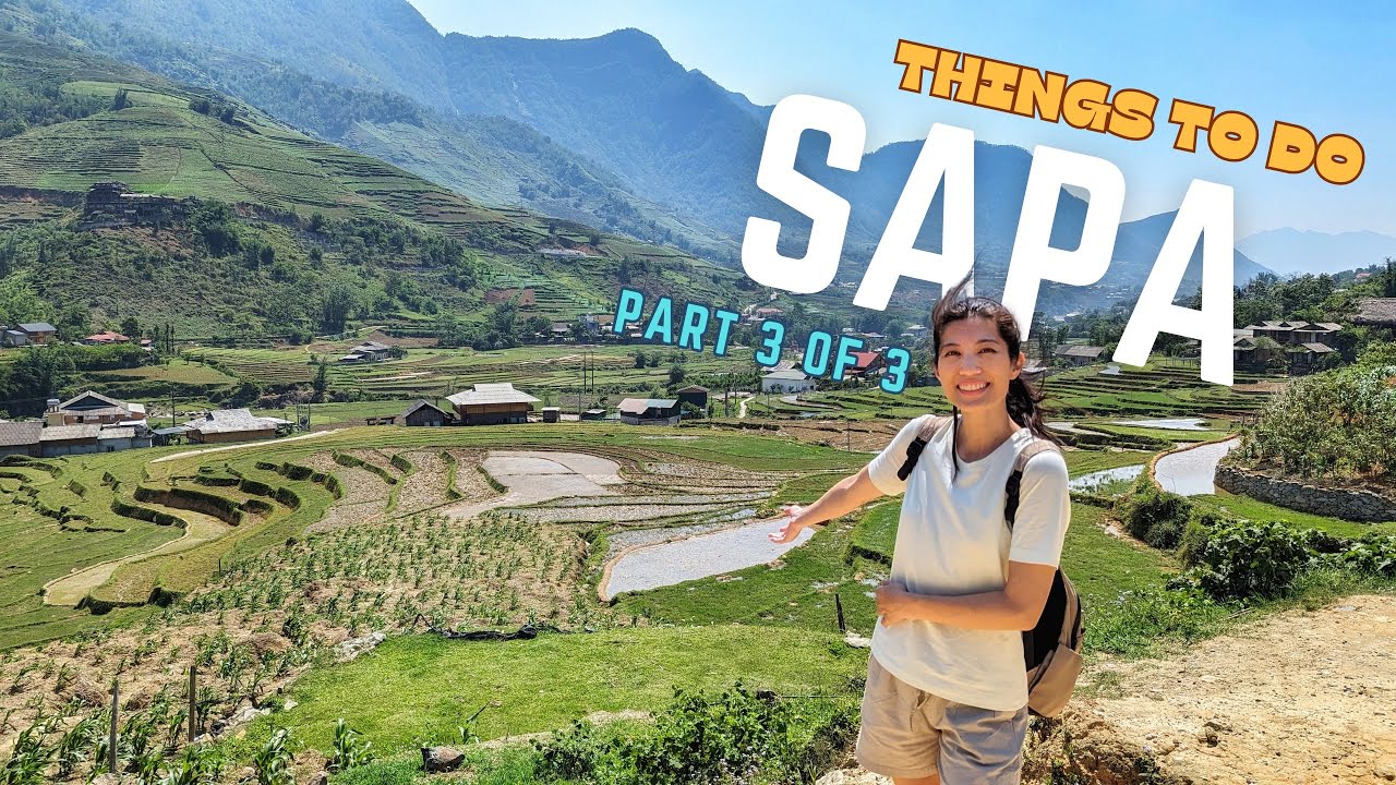 Things To Do in SAPA &mdash; Rice Terraces & Cat Cat Village (Part 3/3) | VIETNAM