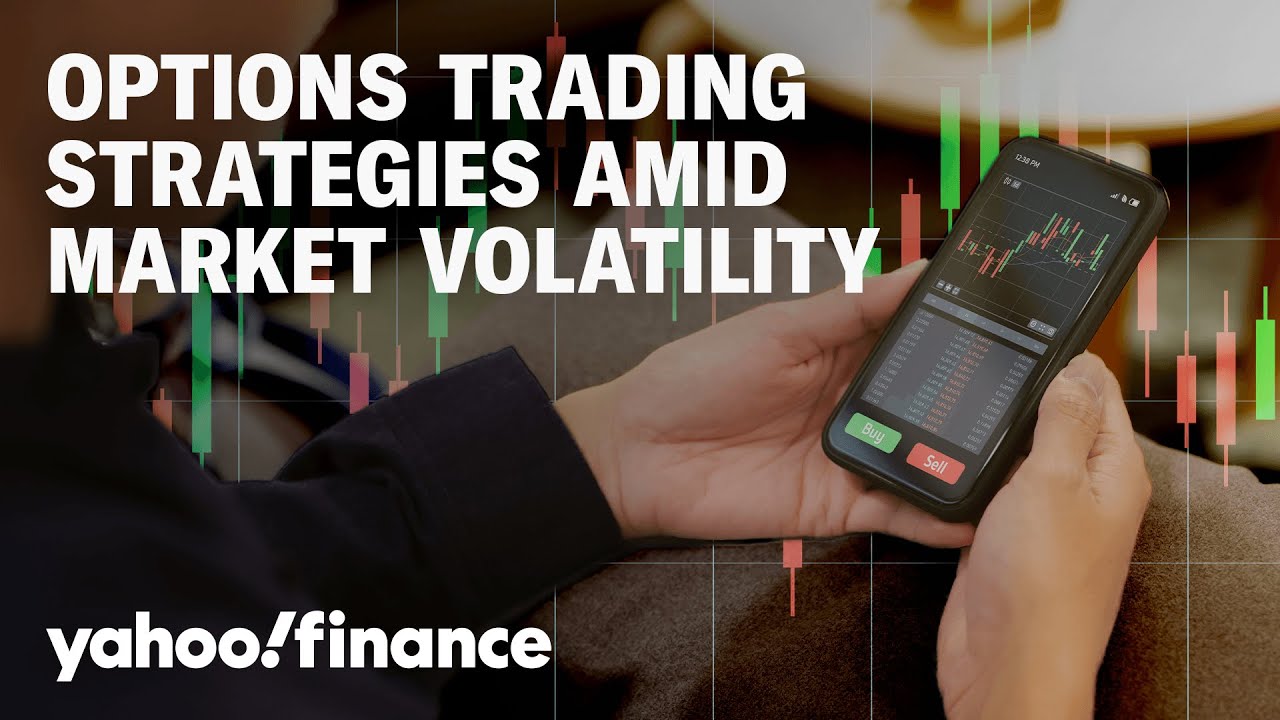 Options trading strategies amid market volatility