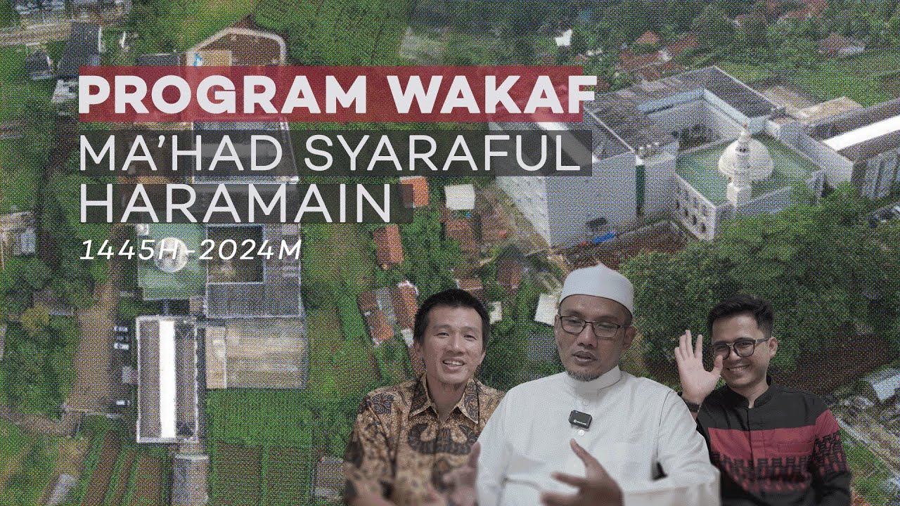 Program Wakaf Ma'had Syaraful Haramain 1445 H - 2024 M