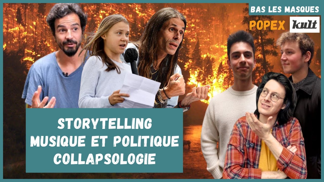 Storytelling, Musique et Politique et Collapsologie - Bas Les Masques (PopEx)