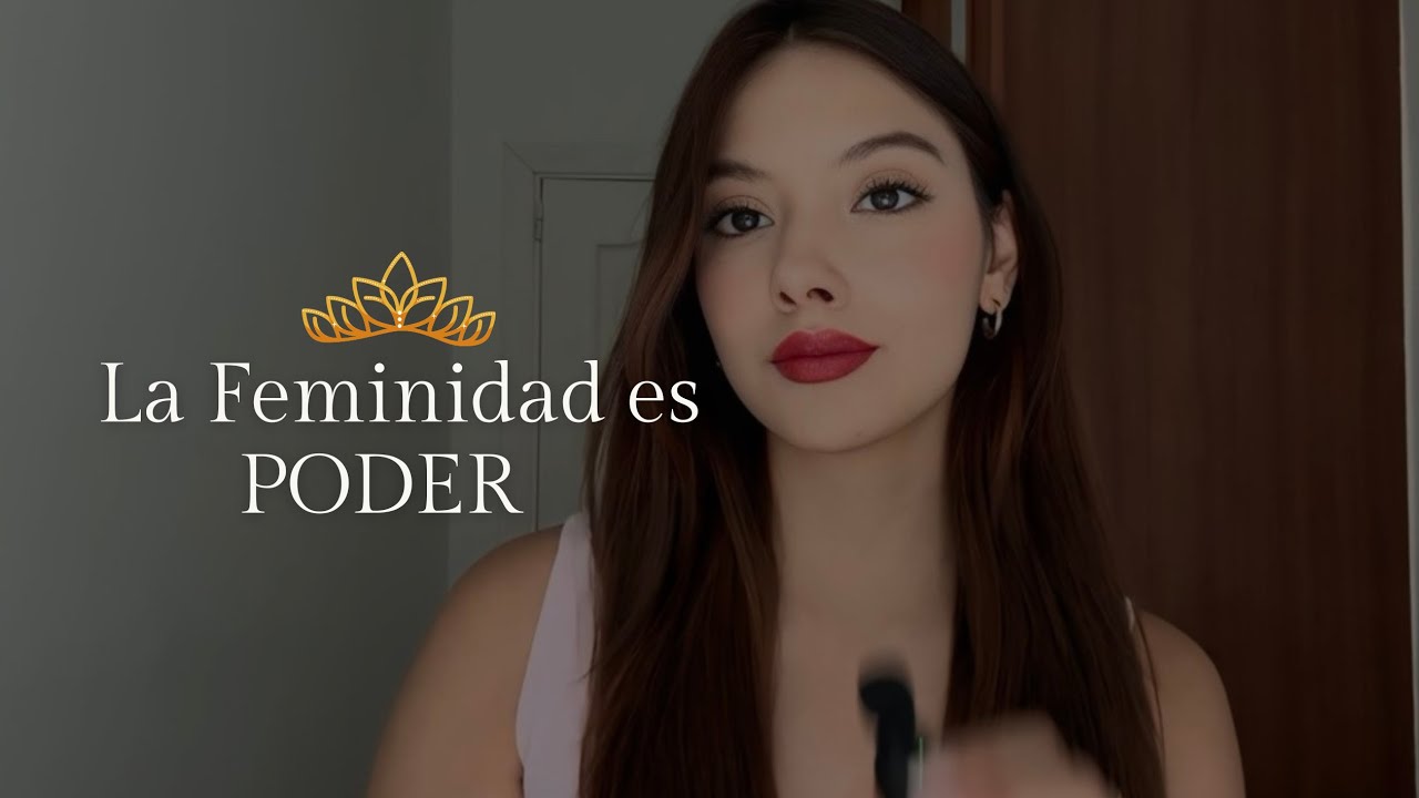 La Feminidad es PODER (Cultiva tu Energia Femenina) 👑✨