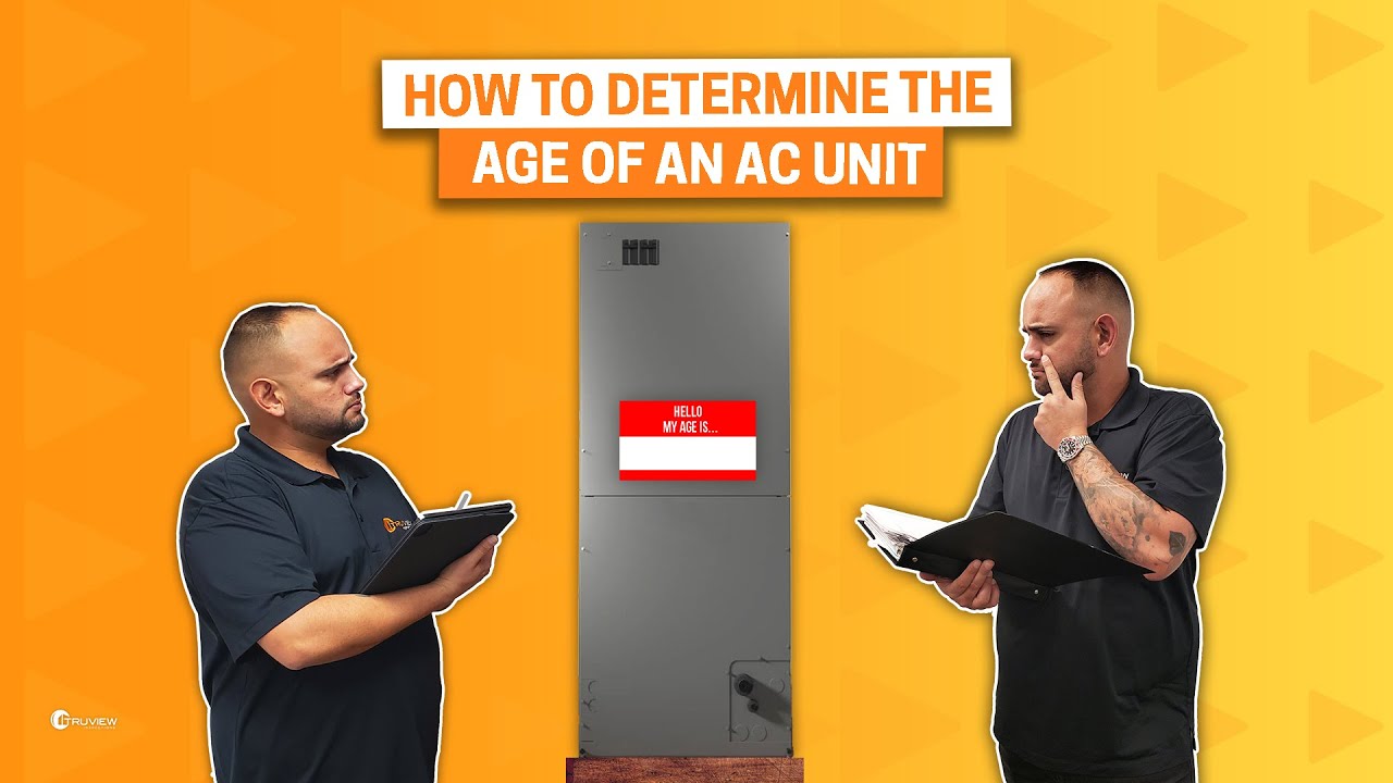 Learn How To Determine The Age of An AC Unit