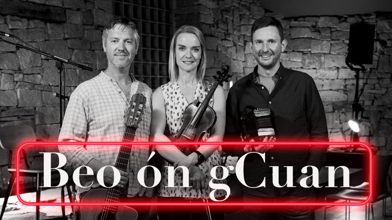 Beo &oacute;n gCuan: P&aacute;draig Rynne, Tara Breen & Jim Murray
